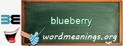 WordMeaning blackboard for blueberry